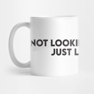 not looking for love just less pain Mug